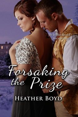 Forsaking the Prize (The Wild Randalls 2) by Heather Boyd