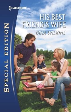 His Best Friend's Wife (Bachelor Best Friends 2) by Gina Wilkins