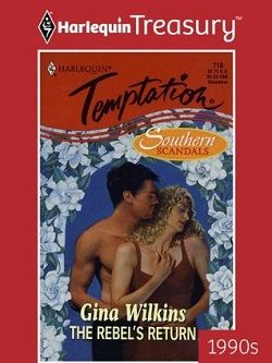 The Rebel's Return (Southern Scandals 4) by Gina Wilkins