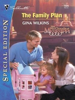The Family Plan (The McClouds of Mississippi 1) by Gina Wilkins