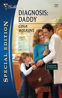 Diagnosis: Daddy (Doctors in Training 1) by Gina Wilkins