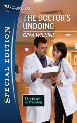 The Doctor's Undoing (Doctors in Training 3) by Gina Wilkins