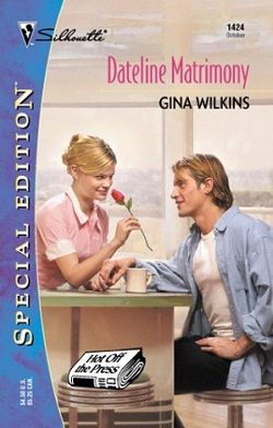 Dateline Matrimony (Hot off the Press! 3) by Gina Wilkins