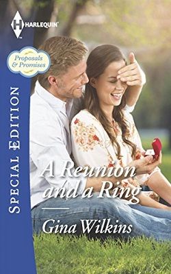A Reunion And A Ring (Proposals & Promises 1) by Gina Wilkins