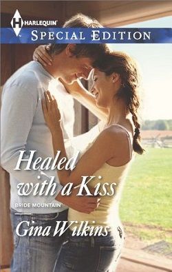 Healed with a Kiss (Bride Mountain 3) by Gina Wilkins