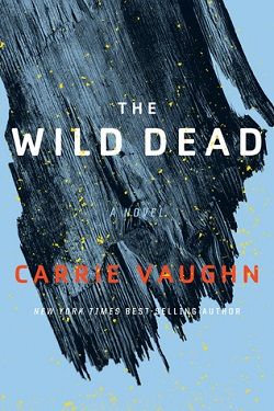 The Wild Dead (The Bannerless Saga 2) by Carrie Vaughn
