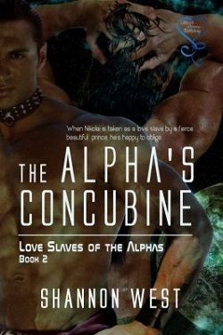 The Alphas Concubine (Love Slaves of the Alphas 2) by Shannon West