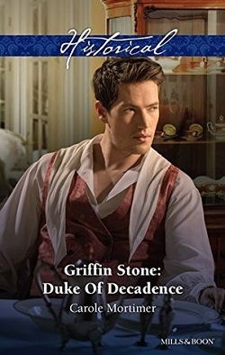 Griffin Stone: Duke of Decadence (Dangerous Dukes 5) by Carole Mortimer
