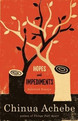 Hopes and Impediments: Selected Essays by Chinua Achebe