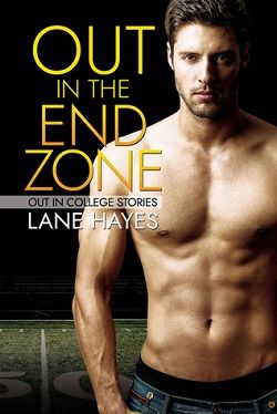 Out in the End Zone (Out in College 2) by Lane Hayes
