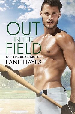 Out in the Field (Out in College 4) by Lane Hayes