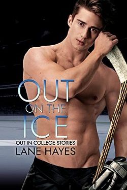 Out on the Ice (Out in College 5) by Lane Hayes
