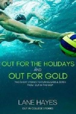 Out for the Holidays and Out for Gold (Out in College 8.5) by Lane Hayes