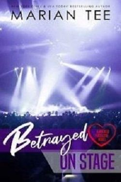 Betrayed On Stage (Wicked First Love) by Marian Tee