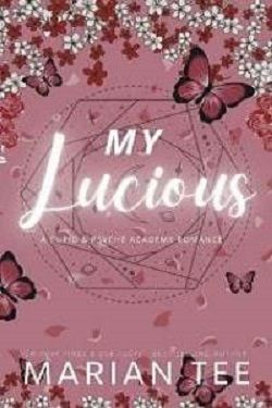 My Lucious (Cupid Psyche Modern Retelling Academy Romance) by Marian Tee