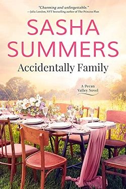 Accidentally Family (Pecan Valley 1) by Sasha Summers