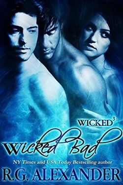 Wicked Bad (Wicked 3 2) by R.G. Alexander