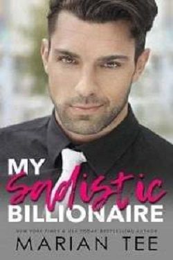 My Sadistic Billionaire - Wicked First Love by Marian Tee