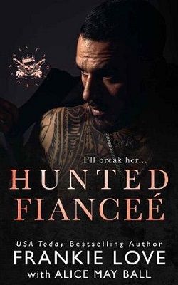 Hunted Fiancee: A Dark Mafia Romance by Frankie Love