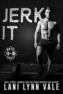 Jerk It (Madd CrossFit 2) by Lani Lynn Vale
