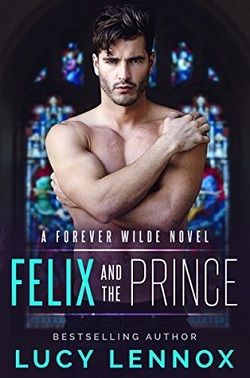 Felix and the Prince (Forever Wilde 2) by Lucy Lennox
