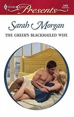 The Greek's Blackmailed Wife by Sarah Morgan