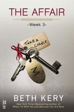 The Affair: Week 3 - Take A Chance by Beth Kery