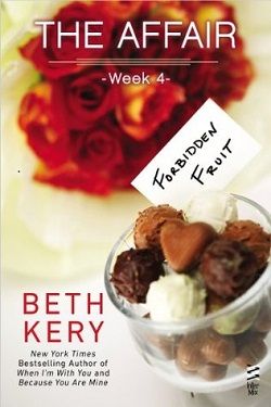 The Affair: Week 4 - Forbidden Fruit by Beth Kery