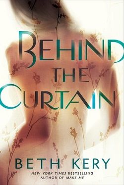 Behind the Curtain by Beth Kery