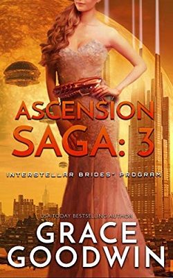 Ascension Saga (Interstellar Brides): Book 3 by Grace Goodwin