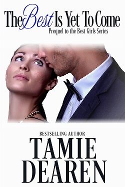The Best Is Yet to Come (The Best Girls 0.50) by Tamie Dearen