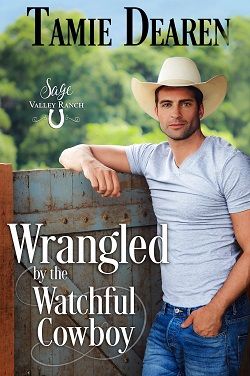 Wrangled by the Watchful Cowboy by Tamie Dearen
