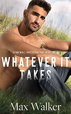 Whatever It Takes (Stonewall Investigations Blue Creek 3) by Max Walker