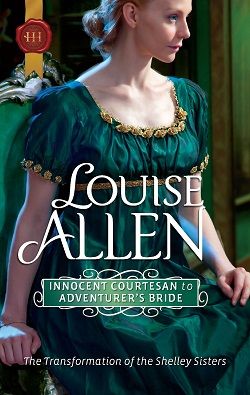 Innocent Courtesan to Adventurer's Bride (Transformation of the Shelley Sisters 3) by Louise Allen