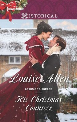 His Christmas Countess (Lords of Disgrace 2) by Louise Allen