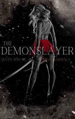 The Demonslayer (Seven Sins MC 4) by Jessica Gadziala