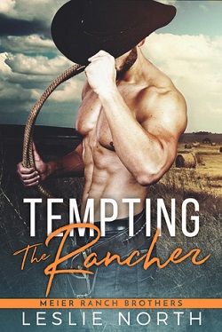 Tempting the Rancher (Meier Ranch Brothers 1) by Leslie North