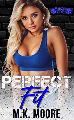 Perfect Fit: Flirty Fitness by M.K. Moore