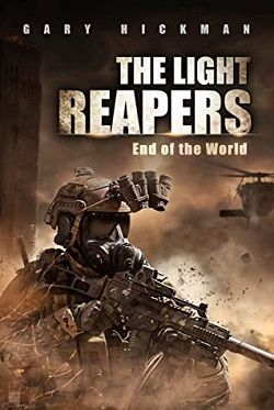 The Light Reapers: End of the World by Gary Hickman