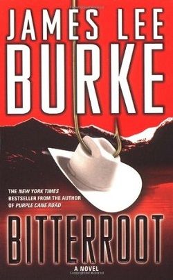 Bitterroot (Billy Bob Holland 3) by James Lee Burke
