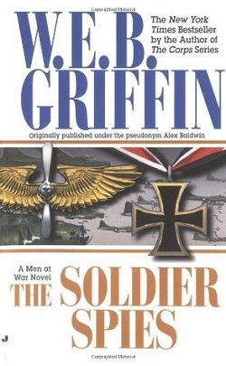 The Soldier Spies (Men at War 3) by W.E.B. Griffin