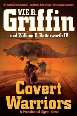 Covert Warriors (Presidential Agent 7) by W.E.B. Griffin