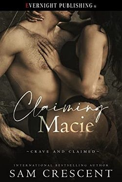 Claiming Macie (Crave and Claimed 2) by Sam Crescent