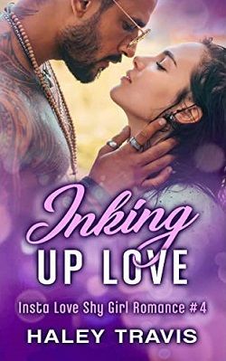 Inking Up Love (Insta Love Shy Girl Romance 4) by Haley Travis