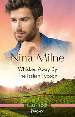 Whisked Away by the Italian Tycoon by Nina Milne