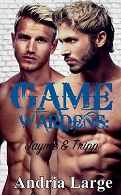 Jayme & Tripp (Game Wardens 1) by Andria Large