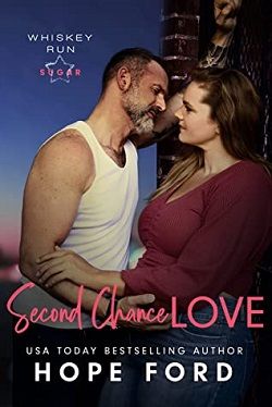 Second Chance Love (Whiskey Run Sugar 3) by Hope Ford