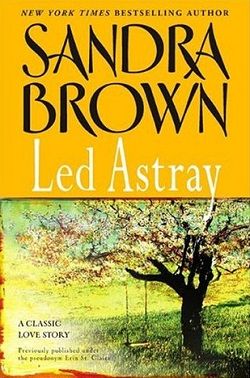 Led Astray (Hellraisers 1) by Sandra Brown