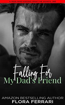 Falling For My Dad's Friend by Flora Ferrari