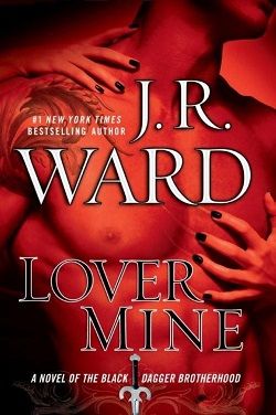 Lover Mine (Black Dagger Brotherhood 8) by J.R. Ward